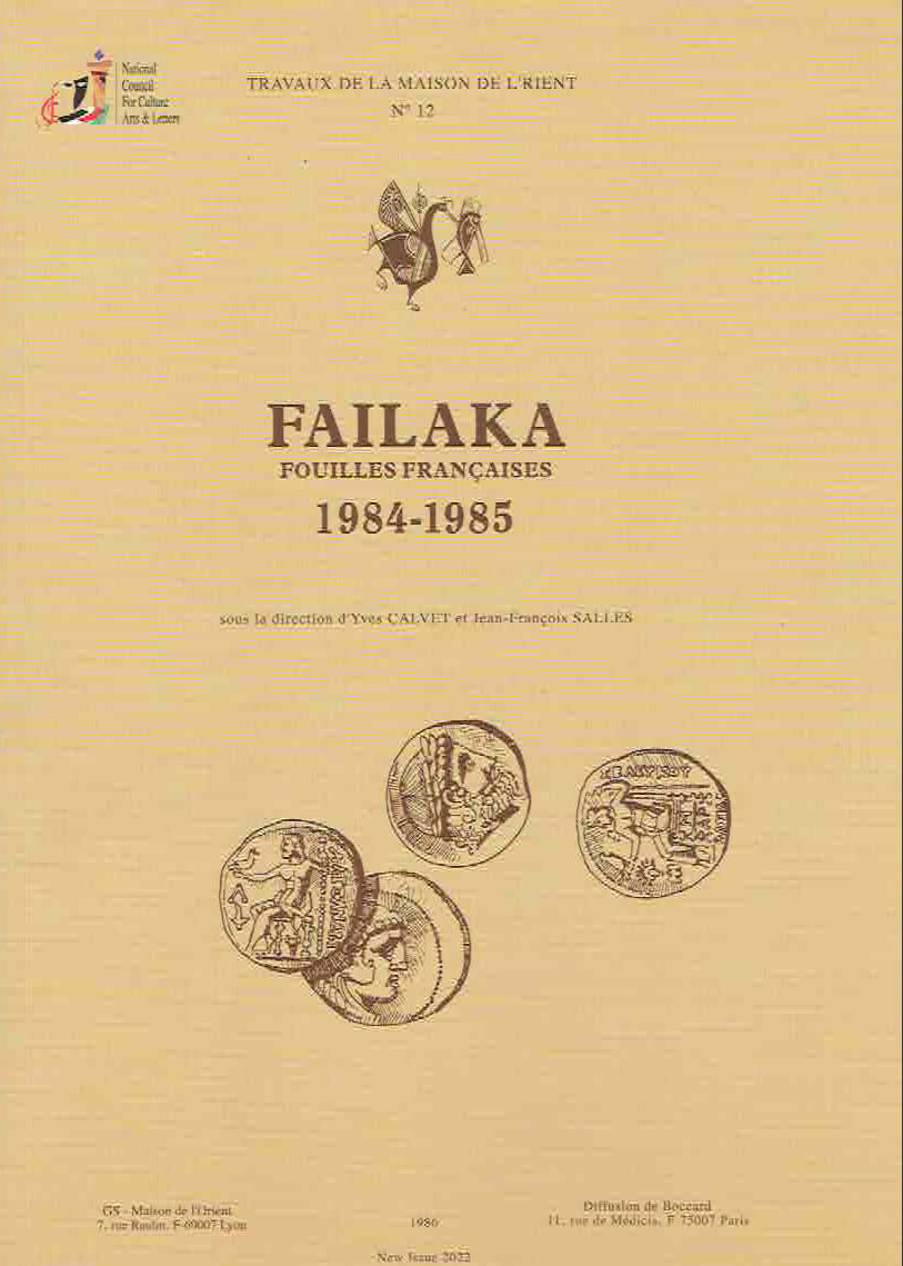 Failaka, Fouilles françaises 1984-1985, ed. by d'Y. Calvet et Jean-Francois Salles, Travaux de la Maison de l'Orient, No. 12, Lyon-Paris 1986