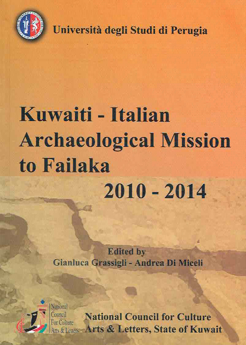 Kuwaiti-Italian Archaeological Mission to Failaka 2010-2014, ed. by Gianluca Grassigli, Andrea Di Miceli, NCCAL 2015