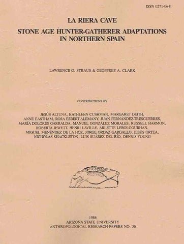 Lawrence G. Straus, Geoffrey A. Clark, La Riera Cave, Stone Age Hunter-Gatherer Adaptations in Northern Spain, Arizona State University Anthropological Research Papers, No. 36, Tempe 1986