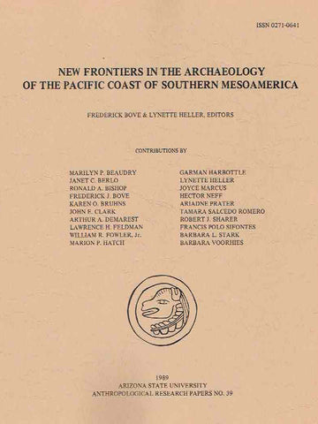   New Frontiers in the Archaeology of the Pacific Coast of Southern Mesoamerica, ed. by F. Bove, L. Heller, Arizona State University Anthropological Research Papers, No. 39, Tempe 1989