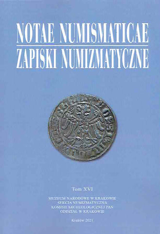  Notae Numismaticae vol. XVI, Muzeum Narodowe w Krakowie, Krakow 2021