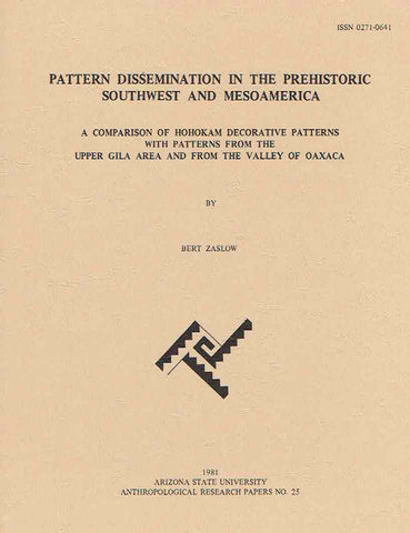 Bert Zaslow, Pattern Dissemination in the Prehistoric Southwest and Mesoamerica, A Comparison of Hohokam Decorative Patterns with Patterns from the Upper Gila Area and from the Valley of Oaxaca, Arizona State University Anthropological Research Papers, No. 25, Tempe 1981