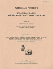 Polities and Partitions, Human Boundaries and the Growth of Complex Societies, ed. by Kathryn Maurer Trinkaus, Arizona State University Anthropological Research Papers, No. 37, Tempe 1987