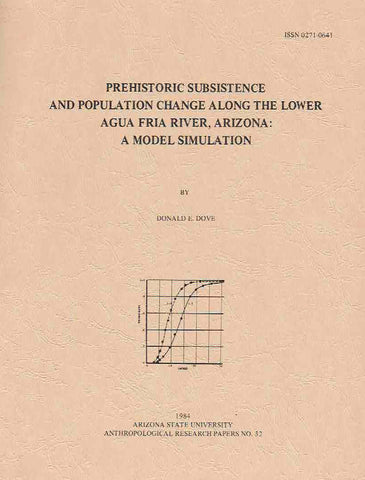 Donald E. Dove, Prehistoric Subsistence and Population Change Along the Lower Agua Aria River, Arizona, A model Simulation, Arizona State University Anthropological Research Papers, No. 32, Tempe 1984