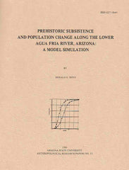 Donald E. Dove, Prehistoric Subsistence and Population Change Along the Lower Agua Aria River, Arizona, A model Simulation, Arizona State University Anthropological Research Papers, No. 32, Tempe 1984