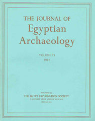 The Journal of Egyptian Archaeology, Volume 73, 1987, The Egypt Exploration Society, London 1987