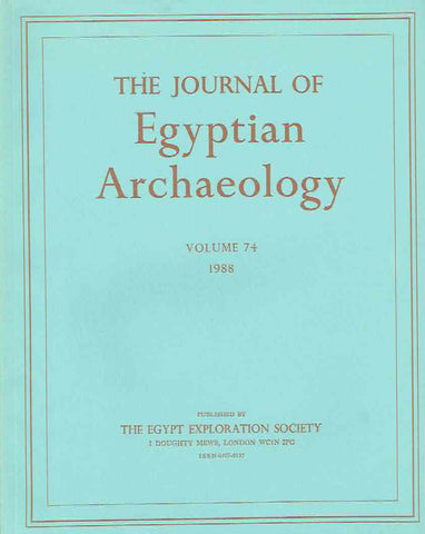 The Journal of Egyptian Archaeology, Volume 74, 1988, The Egypt Exploration Society, London 1988