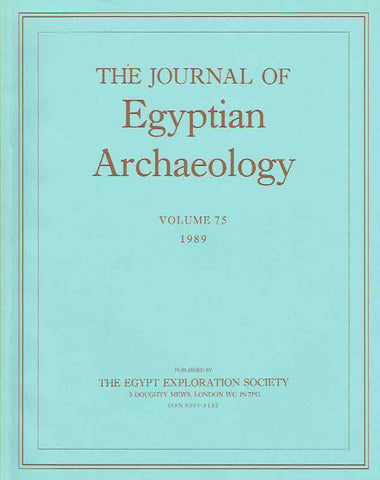  The Journal of Egyptian Archaeology, Volume 75, 1989, The Egypt Exploration Society, London 1989