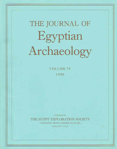 The Journal of Egyptian Archaeology, Volume 76, 1990, The Egypt Exploration Society, London 1990