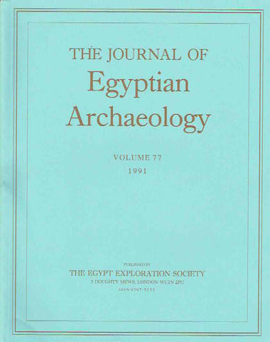 The Journal of Egyptian Archaeology, Volume 77, 1991, The Egypt Exploration Society, London 1991