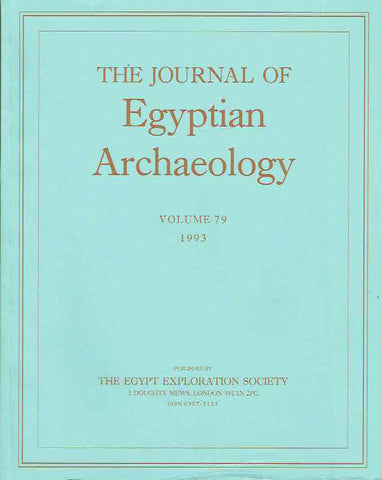 The Journal of Egyptian Archaeology, Volume 79, 1993, The Egypt Exploration Society, London 1993