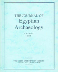 The Journal of Egyptian Archaeology, Volume 87, 2001, The Egypt Exploration Society, London 2001