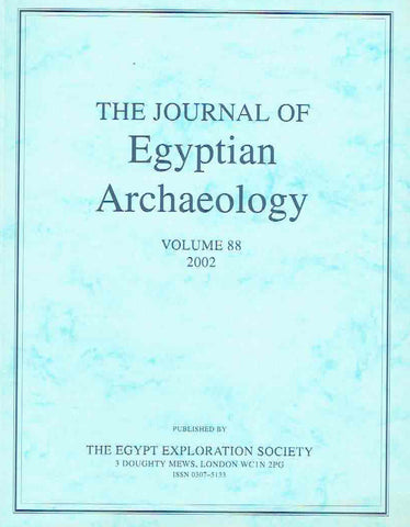 The Journal of Egyptian Archaeology, Volume 88, 2002, The Egypt Exploration Society, London 2002