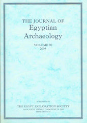 The Journal of Egyptian Archaeology, Volume 90, 2004, The Egypt Exploration Society, London 2004