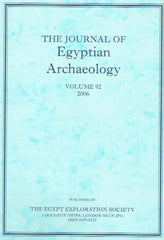 The Journal of Egyptian Archaeology, Volume 92, 2006, The Egypt Exploration Society, London 2006