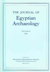 The Journal of Egyptian Archaeology, Volume 94, 2008, The Egypt Exploration Society, London 2008