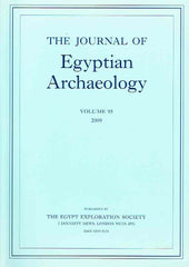 The Journal of Egyptian Archaeology, Volume 95, 2009, The Egypt Exploration Society, London 2009