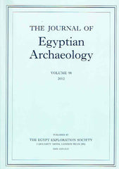 The Journal of Egyptian Archaeology, Volume 98, 2012, The Egypt Exploration Society, London 2012