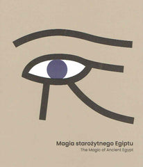 The Magic of Ancient Egypt, ed. by. M. Drewniak, The National Museum in Lublin, Lublin 2022