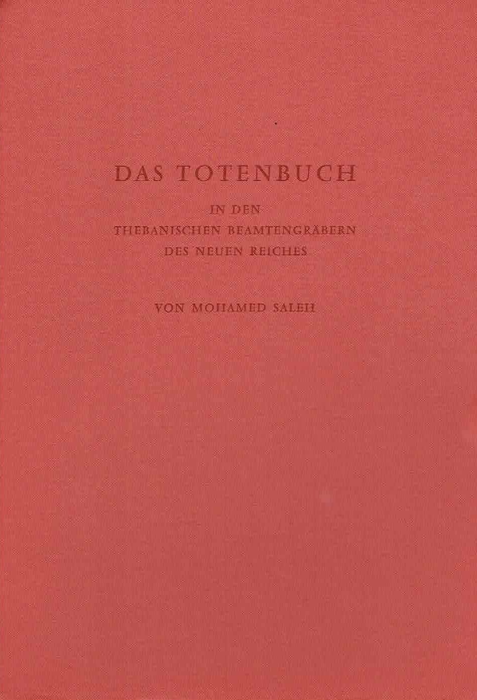 Mohamed Saleh, Das Totenbuch in den thebanischen Beamtengrabern des Neuen Reiches