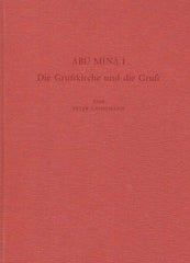 Peter Grossmann, Abu Mina I, Die Gruftkirche und die Gruft, Archaologische Veroffentlichungen 44, Verlag Philipp von Zabern, Mainz am Rhein 1989