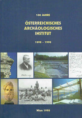   100 Jahre Osterreichisches Archaologisches Institut 1898-1998, Sonderschriften Band 31, Wien 1998
