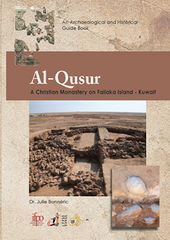  Julie Bonneric, Al-Qusur, A Christian Monastery on Failaka Island, Kuwait, An Archaeological and Historical Guide Book, National Council for Culture, Arts, and Letters of Kuwait, Kuwait 2016