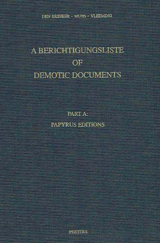 A. A. Den Brinker, B. P. Muhs, S. P. Vleeming, A Berichtigungsliste of Demotic Documents, Part A: Papyrus Editions, Studia Demotica Vol VII- A, Peeters 2005