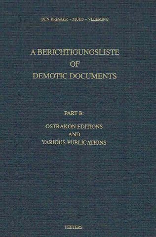A. A. Den Brinker, B. P. Muhs, S. P. Vleeming, A Berichtigungsliste of Demotic Documents, Part B: Ostrakon Editions and Various Publications, Studia Demotica Vol VII- B, Peeters 2005