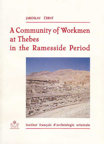 Jaroslav Cerny, A Community of Workmen at Thebes in the Ramesside Period, IFAO, Le Caire 2001