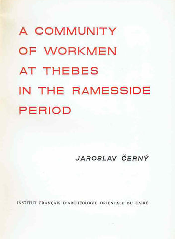 Jaroslav Cerny, A Community of Workmen at Thebes in the Ramesside Period, IFAO, Caire 1973