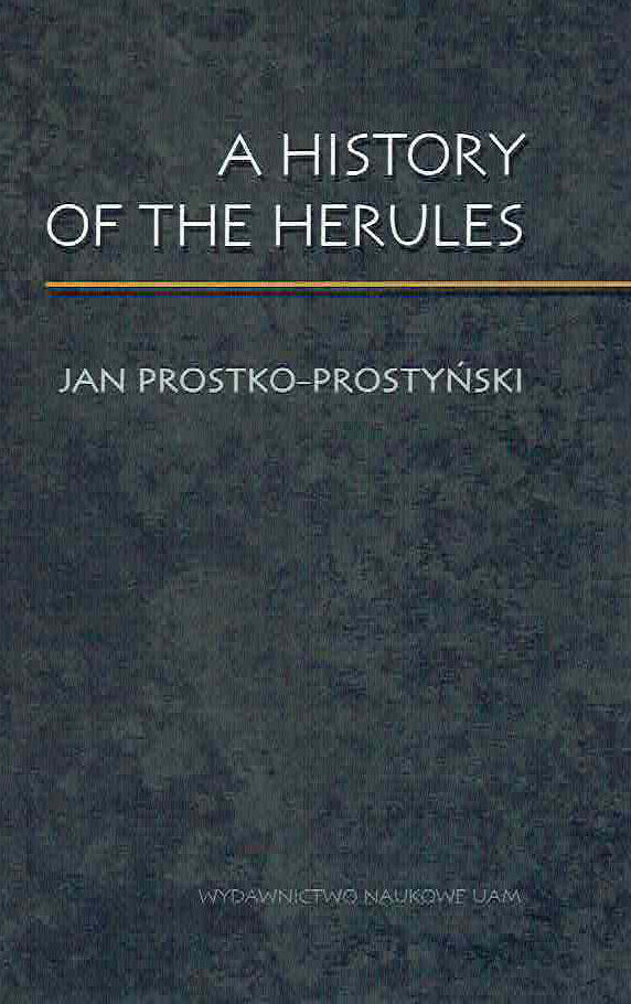 Jan Prostko-Prostynski, A History of the Herules, Adam Mickiewicz University, Poznan 2021