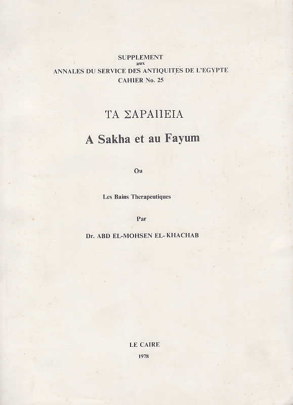 A. El-Mohsen El Khachab, A Sakha et au Fayum, Supplement aux Annales du Service de Antiquites de L'Egypte, Le Caire 1978