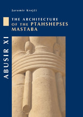 Jaromír Krejčí, Abusir XI, The Architecture of the Mastaba of Ptahshepses, Czech Institute of Egyptology - Academia, Prague 2008