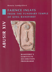 Renata Landgráfová, Abusir XIV: Faience Inlays from the Funerary Temple of King Raneferef, Czech Institute of Egyptology, Prague 2006