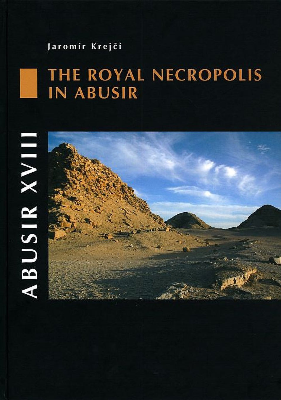 Jaromír Krejčí (with a contribution of Václav Cílek, Jiří Novák, Jindřich Hladil and Miloš Lang), Abusir XVIII, The Royal Necropolis in Abusir, Charles University in Prague, Faculty of Arts, Prague 2010