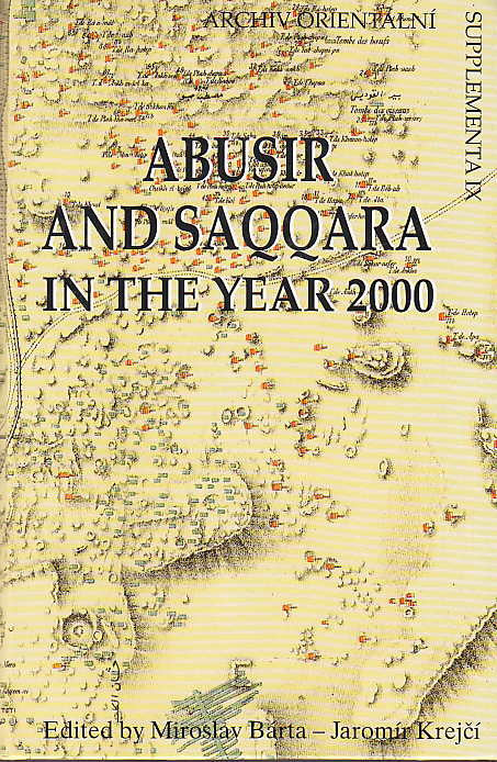 Abusir and Saqqara in the Year 2000, ed. by Miroslav Barta and Jaromir Krejci, Archiv Orientalni, Supplementa IX, 2000, Academy of Sciences, Prague 2000