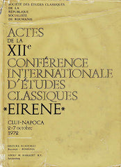   Actes de la XIIe Conference internationale d'etudes classiques "Eirene": Cluj-Napoca, 2-7 octobre 1972, Editura Academiei Republicii Socialiste Romania, Bucaresti, Adolf M. Hakkert, B. V. Amsterdam 1975