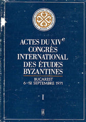 Actes du XIV Congres International des Etudes Byzantines, I, Bucarest 1971
