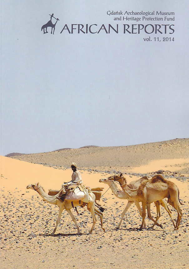 Gdansk Archaeological Museum African Reports, vol. 11, 2014, ed. H. Paner and S. Jakobielski, Gdansk Archaeological Museum, Gdansk 2014