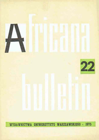 Africana bulletin 22, Warsaw University Press, Warsaw 1975