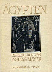 Hans Mayer, Agypten Reisebilder, A. Hartleben's Verlag 1909
