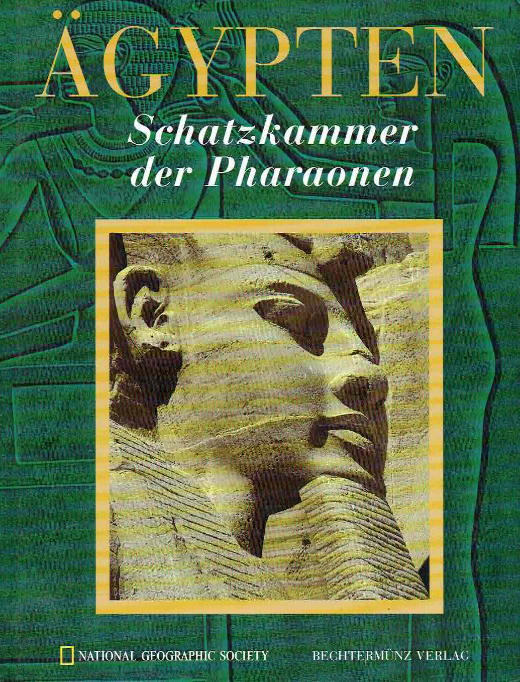 Agypten, Schatzkammer der Pharaonen, National Geographic Society 1989
