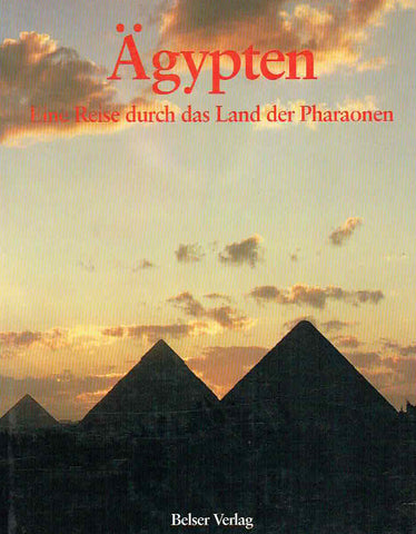Agypten, Eine Reise durch das Land der Pharaonen, Belser 1989