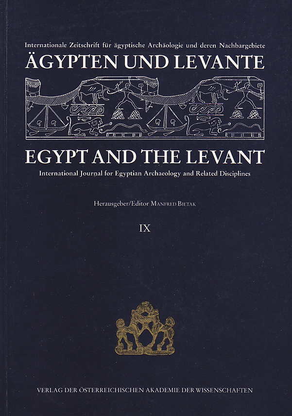 Egypt and Levant, International Journal for Egyptian Archaeology and Related Discilines vol. IX (ed.) M. Bietak, Wien 1999