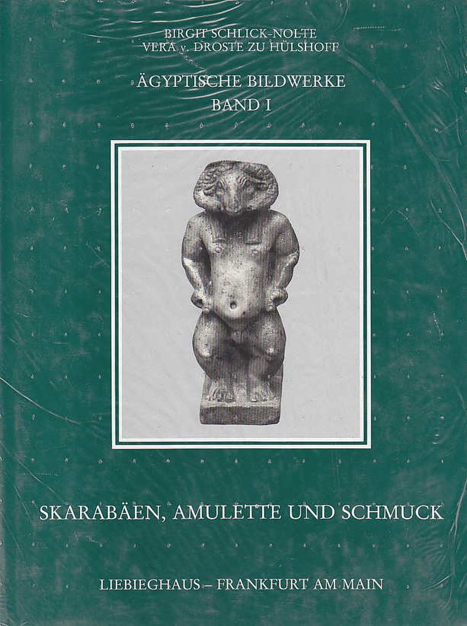 B. Schlick-Nolte und Vera v. Droste zu Hülshoff, Ägyptische Bildwerke I, Skarabäen, Amulette und Schmuck, Wissenschaftliche Kataloge des Liebieghaus - Museum Alter Plastik Frankfurt am Main, Verlag Gutenberg, Melsungen 1989