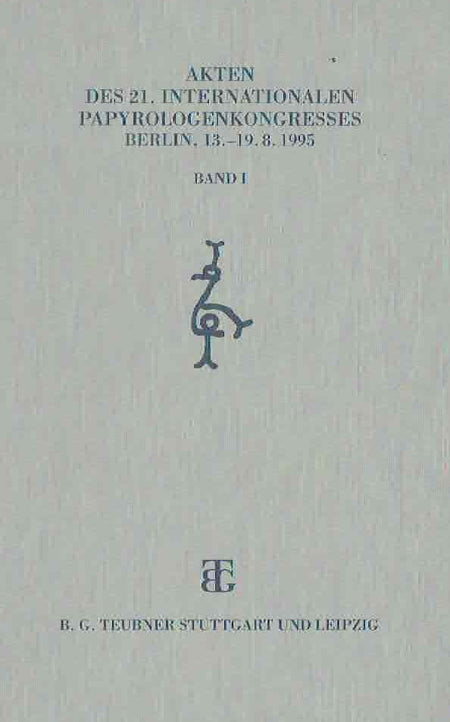 Barbara Kramer, Wolfgan Luppe, Herwig Maehler, Gunter Poethke (ed.), Akten des 21. Internationalen Papyrologenkongresses Berlin, 13.-19.8.1995 Band I, B.G. Teubner Stuttgart und Leipzig 1997
