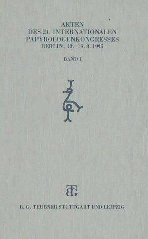 Barbara Kramer, Wolfgan Luppe, Herwig Maehler, Gunter Poethke (ed.), Akten des 21. Internationalen Papyrologenkongresses Berlin, 13.-19.8.1995 Band I, B.G. Teubner Stuttgart und Leipzig 1997