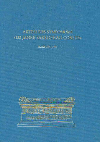 Guntram Koch (ed.), Akten des Symposium 125 Jahre Sarkopfag-Corpus, Marburg, 4-7.October 1995, Sarkophag-Studien Band 1, Philip von Zabern, Mainz am Rhein 1998