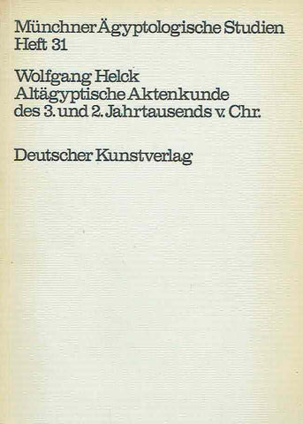  Wolfgang Helck, Altagyptische Aktenkunde des 3. und 2. Jahrtausends v. Chr., Munchner Agyptologische Studien 31, Berlin 1974